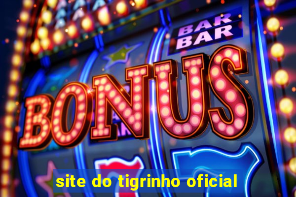 site do tigrinho oficial